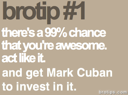 Mark Cuban Invests In Bro Tips, A Site for Men’s Advice on How To Get Laid